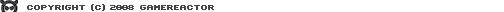 Copyright 2008 Gamereactor. Todo el material est� protegido bajo las leyes de copyright.