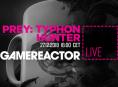 Hoy en GR Live - Prey: Typhon Hunter