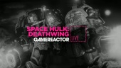 Livestream Replay - Space Hulk: Deathwing